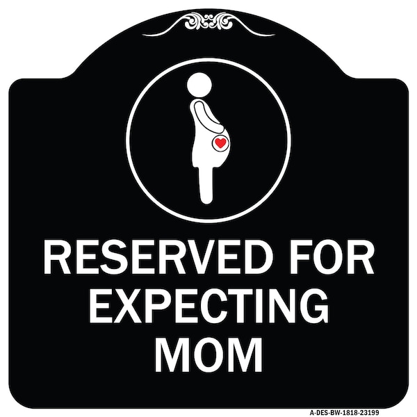 Reserved for Expecting Mom W/ Graphic Heavy-Gauge Aluminum Sign, 18" L, 18" H, BW-1818-23199